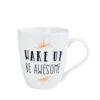 Sentiment Mugs Wake Up Be Awesome Mug