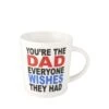 Sentiment Mugs Youre The Dad Everyone Wishes They Had Mug 2 Sentiment Mugs Youre The Dad Everyone Wishes They Had Mug -Home Tableware sentiment mugs youre the dad everyone wishes they had mug 5238753 1